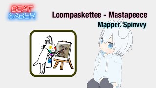 【BEATSABER】[Chroma + Cinema] Loompaskettee - Mastapeece