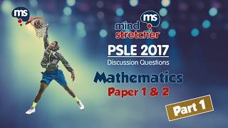 PSLE 2017 Discussion Questions Maths (Part 1)