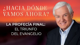 La Profecía Final: El Triunfo del Evangelio