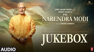 Full Album: PM Narendra Modi | Vivek Oberoi | Audio Jukebox