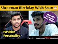 Shreeman Legend Birthday Wish Snax Gaming 🔥 | Snax Reply on Shreeman Legend | Snax Birthday