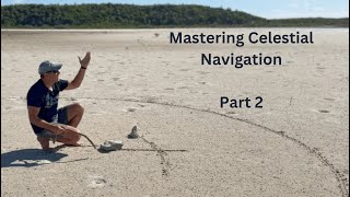 Mastering Celestial Navigation (Part 2 of 6)