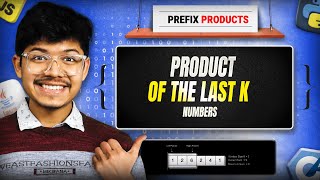 1352. Product of the Last K Numbers | Prefix Products