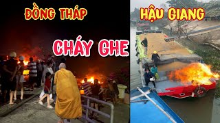 Cháy Ghe Nửa Đêm Xót Xa Hậu Giang Lật Ghe Chợ Hồng Ngự Đồng Tháp Con Lộ Làng Khô Thường Thới Tiền