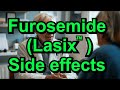 Furosemide (Lasix) side effects. Commonly used water pill, diuretic.