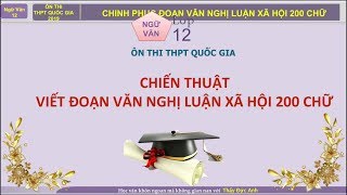 [ÔN THI THPT QUỐC GIA 2019] MÔN VĂN: Chuyên đề 11 - Chiến thuật viết văn nghị luận xã hội 200 chữ