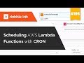 Scheduling AWS Lambda Functions with CRON - Dabble Lab #196