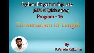 Python Programming Lab (Program - 16) Conversation of Length