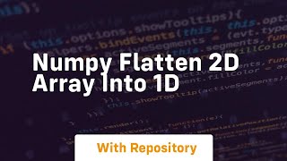 numpy flatten 2d array into 1d