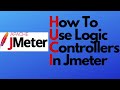JMeter tutorial 13 - How to use Logic Controllers in JMeter | Module Controller | Include Controller