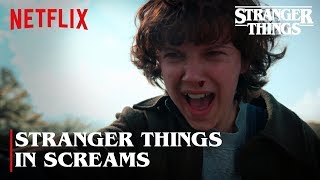 Stranger Things But Just Screams  | Stranger Things | Netflix