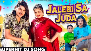 Jalebi Sa Juda (Official Video)Amit Saini Rohtakiya,Anjali Raghav |New Haryanvi Songs Haryanavi 2024