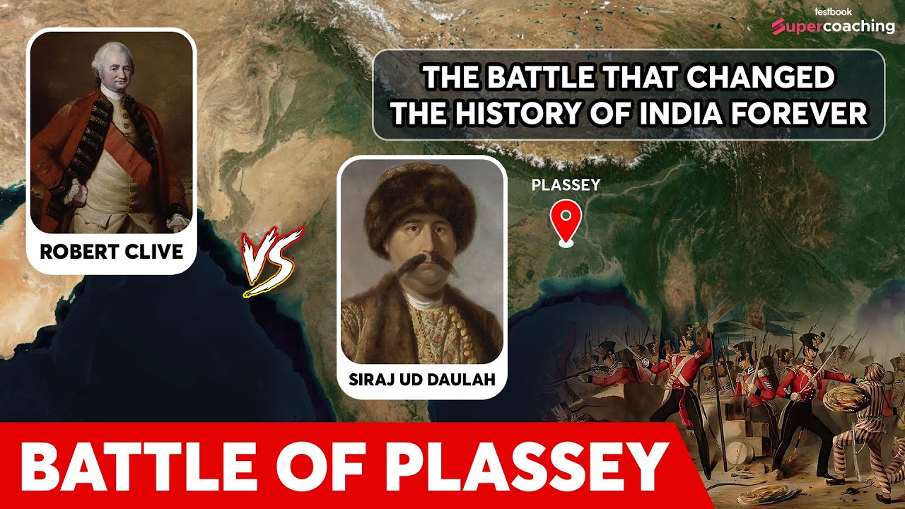 Battle Of Plassey | Robert Clive Vs Siraj-ud-Daulah | Famous Battles In ...