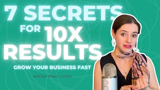 7 Secrets Female Entrepreneurs Use to Unlock 10x Results