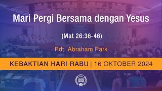 Ibadah Online: Mari Pergi Bersama dengan Yesus - Pdt. Abraham Park (VOD)