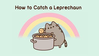 Pusheen: How to Catch a Leprechaun