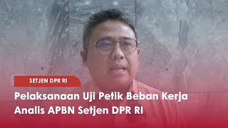 TVR 120 - Setjen DPR RI : Pelaksanaan Uji Petik Beban Kerja Analis APBN Setjen DPR RI