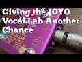 Giving the JOYO Vocal Lab Another Chance