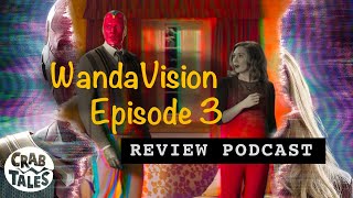 WandaVision | Episode 3| We figured it out! | Review Podcast