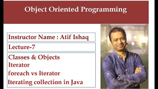 Lecture 07 Object Oriented Origramming, Iterator in Java, iterating any ArrayList usinfg Iterator