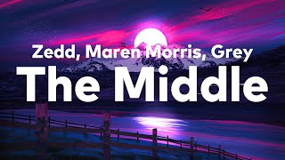 Zedd, Maren Morris, Grey - The Middle (Lyrics)
