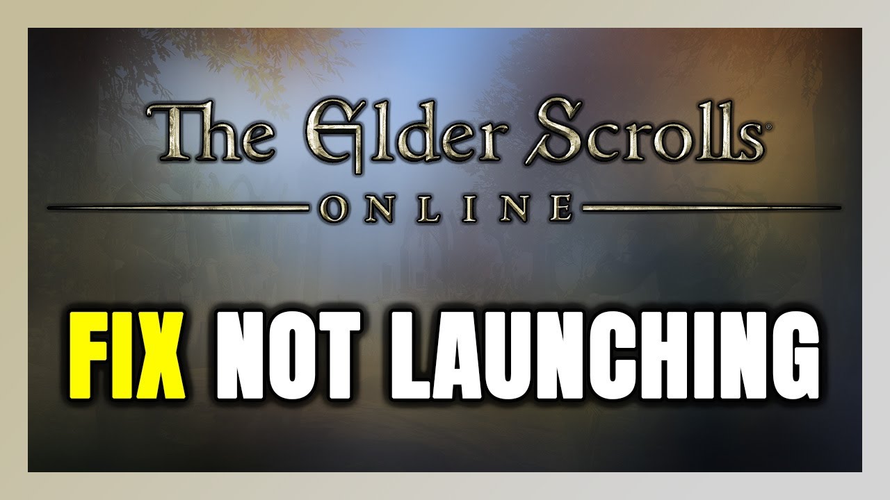 How To Fix The Elder Scrolls Online Not Launching Not Starting Youtube