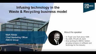 Webinar: Infusing Technology in the Waste \u0026 Recycling Business Model (Mark Abbas, AMCS Group)