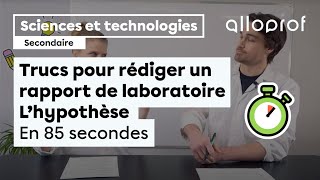 Trucs pour rédiger un rapport de laboratoire - L’hypothèse | Sciences et technologies | Alloprof