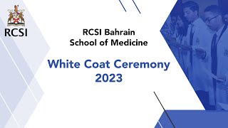 RCSI Bahrain - White Coat Ceremony 2023