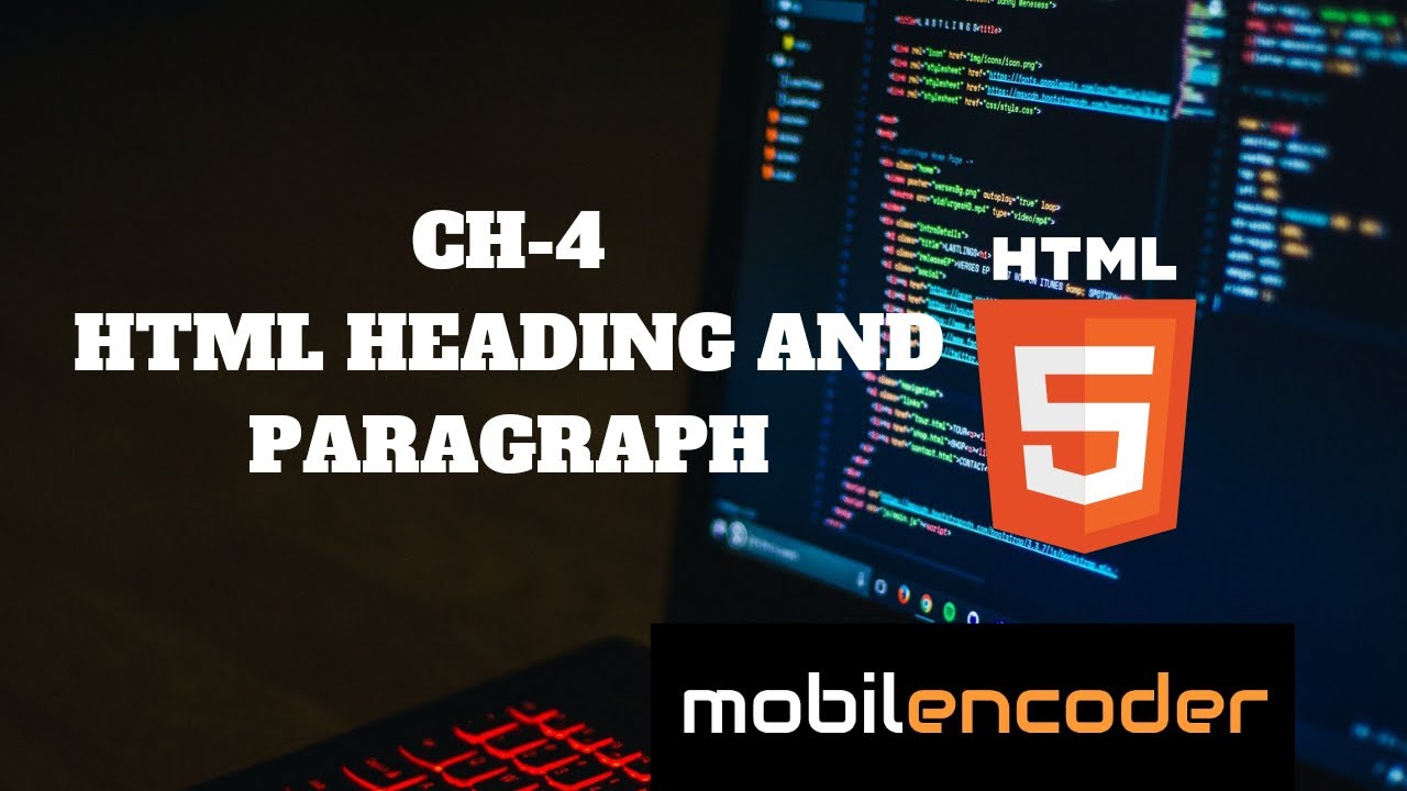 CH-4 HTML HEADINGS AND PARAGRAPHS - YouTube