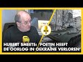 HUBERT SMEETS: 'POETIN heeft de OORLOG in OEKRAÏNE al VERLOREN' | De Wereld