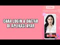 CARA LOGIN DAN DAFTAR DI APLIKASI AYAR