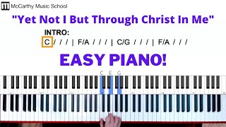 “Yet Not I But Through Christ In Me” Easy Piano Tutorial