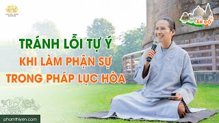 Tránh lỗi tự ý khi làm phận sự trong pháp Lục hòa | Trạch Pháp ngày 20/02/Giáp Thìn