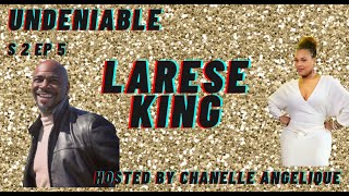 Undeniable- Larese King