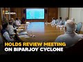 Prime Minister Narendra Modi holds review meeting on Biparjoy Cyclone