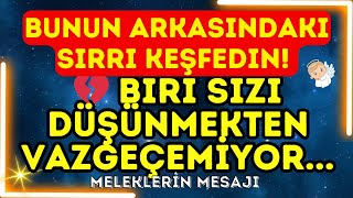 💔 Biri sizi düşünmekten VAZGEÇEMİYOR... Bunun arkasındaki SIRRI keşfedin! Meleklerin Mesajı