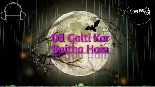 Dil Galti Kar Baitha Hain.JalRaj.Bol Kafara.Free Music Ltd