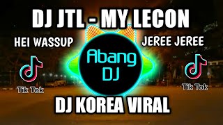 DJ JEREE REMIX MY LECON | HEY WASSUP REMIX FULL BASS VIRAL TIKTOK | DJ KOREA TERBARU 2021