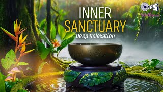 Inner Sanctuary - For Deep Relaxation And Restful Sleep | Sachin Gupta | Meditation Music