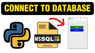 Create And Connect to Database - MSSQL with Python Customtkinter Lesson 1