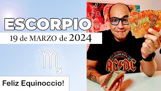 ESCORPIO | Horóscopo de hoy 19 de Marzo 2024