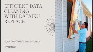 Dataiku Replace Function Tutorial: Simplify Data Cleaning with the Prepare Recipe