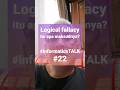 InformaticsTALK #22 - Apa itu logical fallacy? #calonprofesor #informaticsTALK #shorts