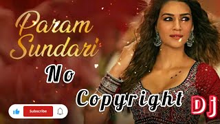 Param Sundari Song ll Bollywood ||  No Copyright Music || Party Dance Song || DJ Remix