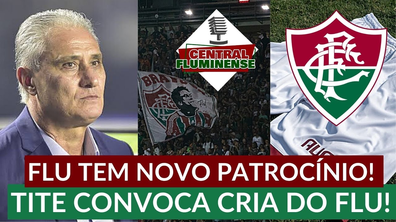 🚨FLUMINENSE TEM NOVO PATROCINADOR | CRIA DO FLUMINENSE NA SELEÇÃO ...