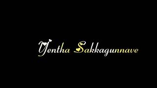 Yentha Sakkagunnaave telugu love song lyrics || blackscreenwhatsapp status || #samntha#ramcharan#dsp