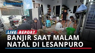 Banjir di Kelurahan Lesanpuro Kota Malang saat Malam Natal, Tinggi Air Mencapai Perut Orang Dewasa