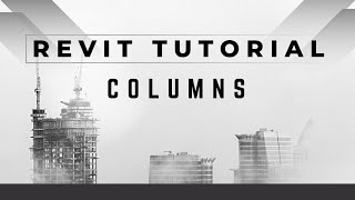 Revit Tutorial - Create and modify columns