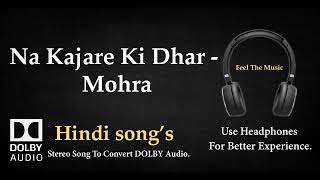 Na Kajare Ki Dhar (Duet Version) - Mohra - Dolby audio song